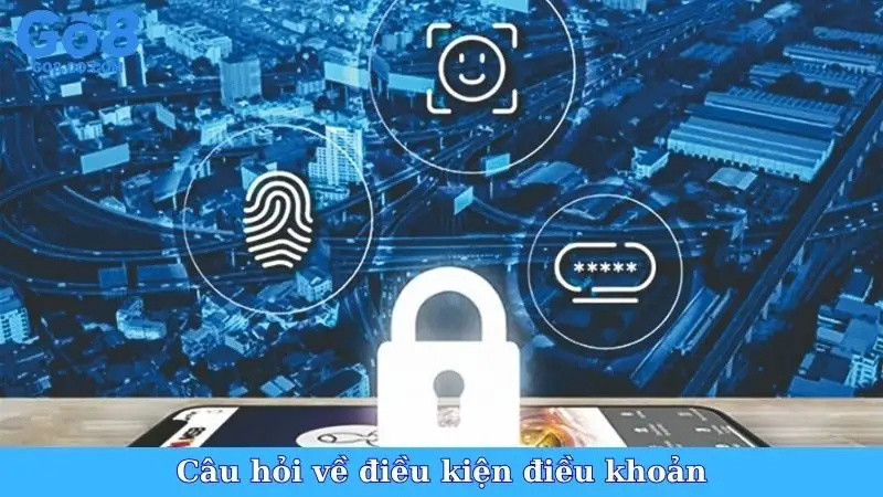 Câu hỏi về điều kiện điều khoản