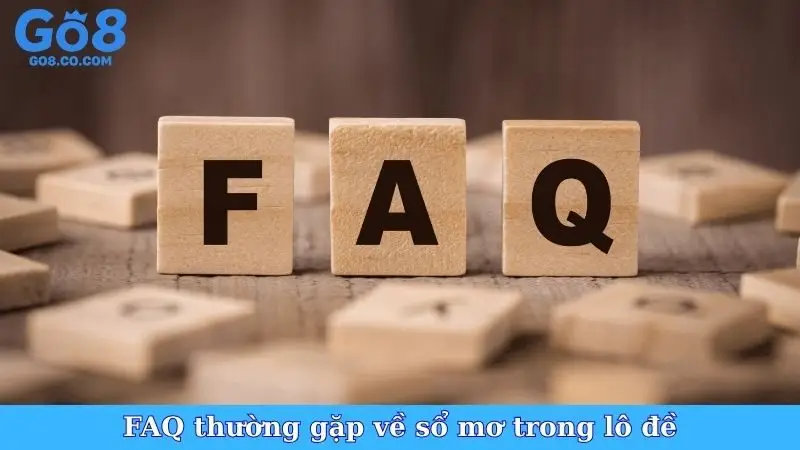 FAQ thường gặp về sổ mơ trong lô đề