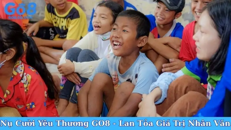 Nụ Cười Yêu Thương GO8 - Lan Tỏa Giá Trị Nhân Văn