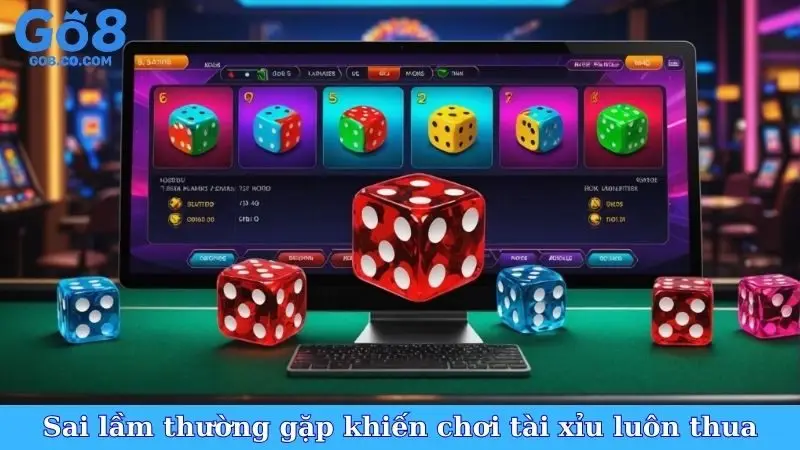 Sai lầm thường gặp khiến chơi tài xỉu luôn thua