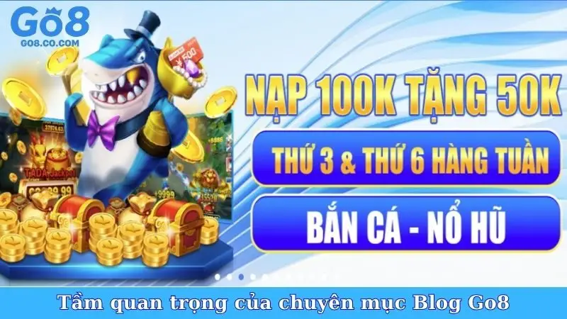 Tầm quan trọng của chuyên mục Blog Go8